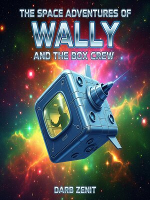 cover image of The Space Adventures of Wally and the Box Crew